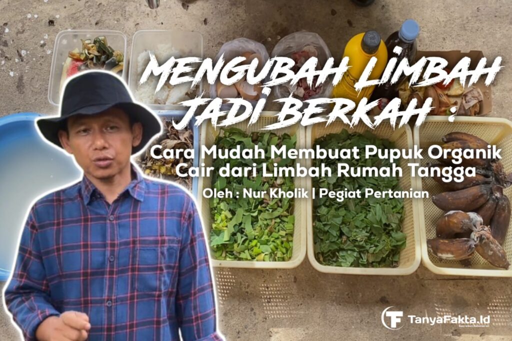 Mengubah Limbah Menjadi Berkah : Cara Mudah Membuat Pupuk Organik Cair dari Limbah Rumah Tangga