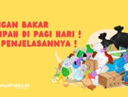 Jangan Bakar Sampah di Pagi Hari !  Ini Penjelasannya