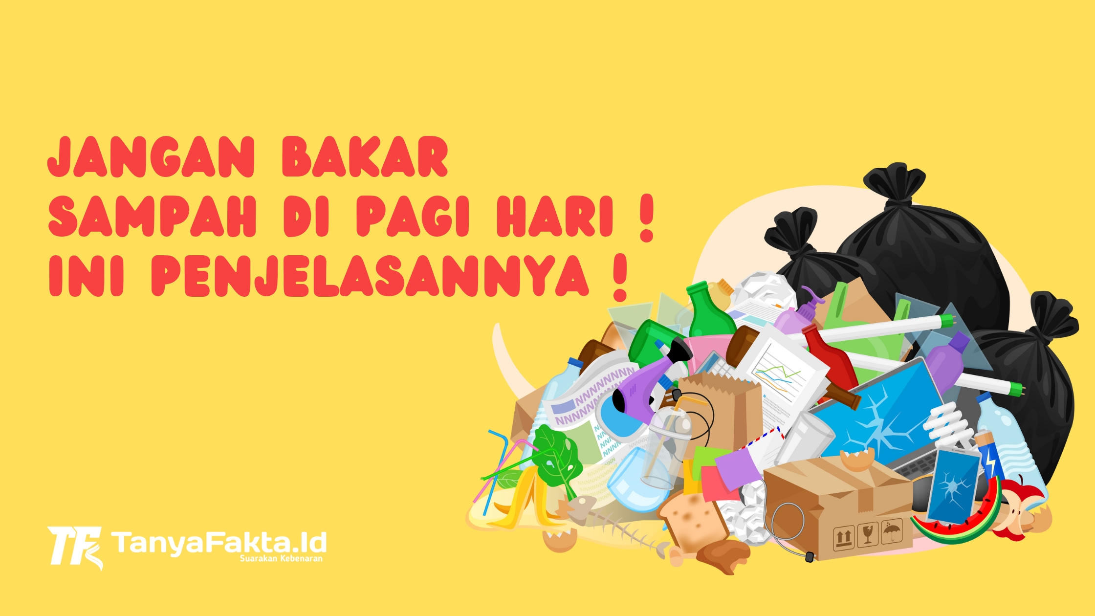 Jangan Bakar Sampah di Pagi Hari. [TanyaFakta.id/Illustrasi]