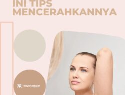 Ketiak Gelap? Ini Tips Mencerahkannya