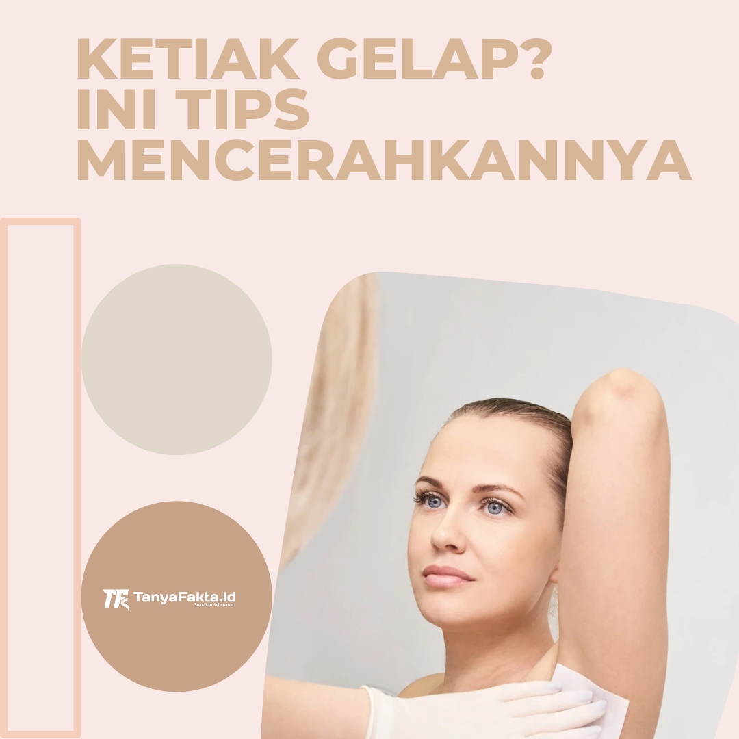 Ketiak Gelap? Ini Tips Mencerahkannya. [TanyaFakta.id/Illustrasi]